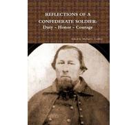 Reflections Of A Confederate Soldier