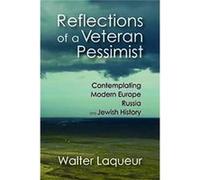 Reflections Of A Veteran Pessimist Walter Laqueur, (Auteur)
