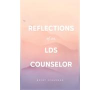 REFLECTIONS of an LDS COUNSELOR