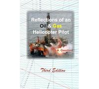 Reflections of an oil & gas helicopter pilot: Third edition