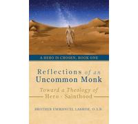 Reflections of an Uncommon Monk: Toward a Theology of Hero-Sainthood