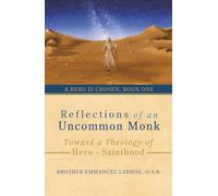 Reflections of an Uncommon Monk: Toward a Theology of Hero-Sainthood