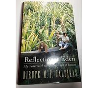 Reflections of Eden: My Years With the Orangutans of Borneo