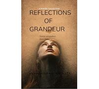 Reflections of grandeur - Some inner unspoken thoughts