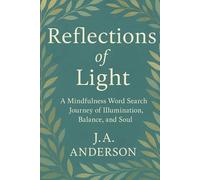 Reflections of Light: A Mindfulness Word Search Journey of Illumination, Balance, and Soul