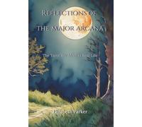Reflections of the Major Arcana: The Tarot We Meet in Real Life