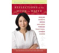 Reflections of the Moon on Water: Healing Women's Bodies and Minds through Traditional Chinese Wisdom