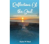REFLECTIONS OF THE SOUL: A God-Breathed Intimacy of a New Life