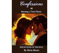 Reflections of the Soul: Confessions of Meeting a Twin Flame