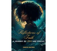 Reflections of Truth: A Journey of Love and Choice