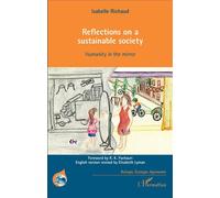 Reflections on a sustainable society Humanity in the mirror - Isabelle Richaud - L'harmattan - broché - Essai