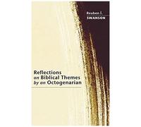 Reflections On Biblical Themes By An Octogenarian
