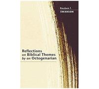 Reflections On Biblical Themes By An Octogenarian