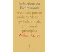 Reflections on Freemasonry: A concise pocket guide to Masonic symbols, rituals, and moral principles