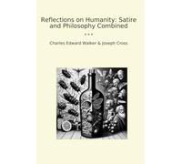 Reflections on Humanity: Satire and Philosophy Combined