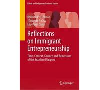 Reflections on Immigrant Entrepreneurship: Time, Context, Gender and Behaviors of the Brazilian Diaspora