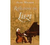 Reflections on Liszt by Alan Walker Alan Walker (Auteur)
