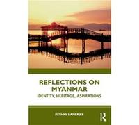 Reflections on Myanmar by Banerjee & Reshmi Institute of Social Sciences & New Delhi & India Banerjee Reshmi Institute of Social Sciences New Delhi India (Auteur)