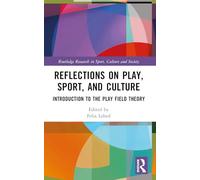 Reflections on Play, Sport, and Culture: Introduction to the Play Field Theory