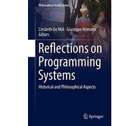 Reflections On Programming Systems : Historical And Philosophical Aspects