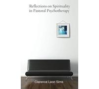 Reflections On Spirituality In Pastoral Psychotherapy