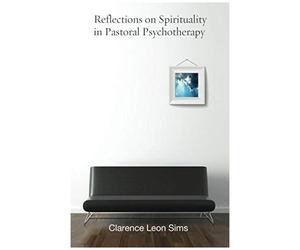 Reflections On Spirituality In Pastoral Psychotherapy
