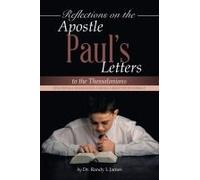 Reflections On The Apostle Paul's Letters To The Thessalonians