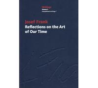 Reflections on the Art of Our Time: Josef Frank Writings, Vol. 3