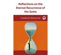 Reflections on the Eternal Recurrence of the Same