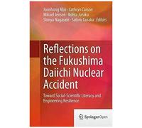 Reflections On The Fukushima Daiichi Nuclear Accident