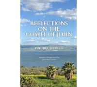 Reflections on the Gospel of John: VOLUME 1 (John 1-5)