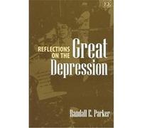 Reflections on the Great Depression Randall E. Parker (Auteur)
