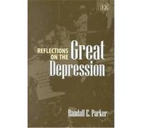 Reflections on the Great Depression Randall E. Parker (Auteur)