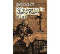 Reflections on the Motive Power of Fire E. Clapeyron, R. Clausius, Sadi Carnot (Auteur)