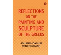 Reflections on the painting and sculpture of the Greeks