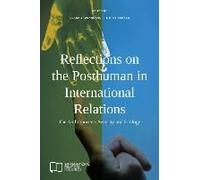 Reflections On The Posthuman In International Relations