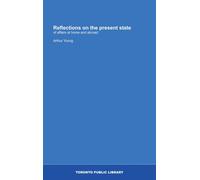 Reflections on the present state: of affairs at home and abroad.