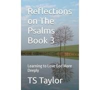 Reflections on The Psalms Book 3: Learning to Love God More Deeply