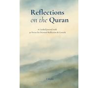 Reflections on the Quran: A Guided Journal with 50 Verses for Personal Reflection & Growth