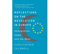 Reflections on the Revolution In Europe: Immigration, Islam and the West