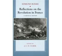 Reflections on the Revolution in France by Edmund Burke Edmund Burke, J. C. D. Clark (Auteur)