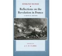 Reflections on the Revolution in France by Edmund Burke Edmund Burke, J. C. D. Clark (Auteur)