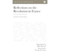 Reflections on the Revolution in France (Critical Editions)