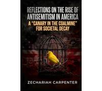 Reflections on the Rise of Antisemitism in America: A “Canary in the Coalmine” for Societal Decay