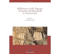 Reflections On The Tapestry Of Family And Household In Ancient Iran
