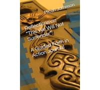 Reflections on “This We Will Not Surrender”: A Guided Faith in Action Journal