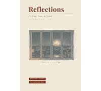 Reflections: On Time, Taste, & Travel: A Guided Journal for the Remembered Life