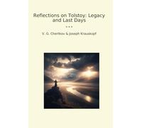 Reflections on Tolstoy: Legacy and Last Days
