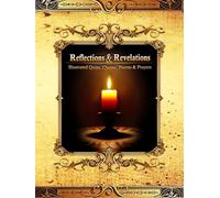 Reflections & Revelations: Illustrated Quips, Qoutes, Poems, & Prayers