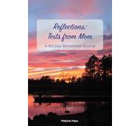 Reflections: Texts from Mom: A 60-day Devotional Journey